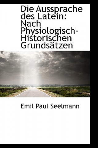Книга Aussprache Des Latein Emil Paul Seelmann