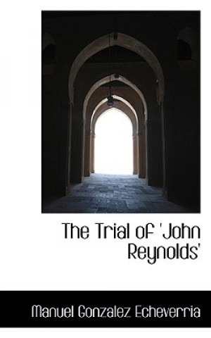 Βιβλίο Trial of 'John Reynolds' Manuel Gonzalez Echeverria