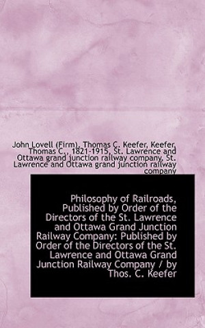 Libro Philosophy of Railroads, Published by Order of the Directors of the St. Lawrence and Ottawa Grand Ju Thomas C Keefer Keefer Lovell (Firm)