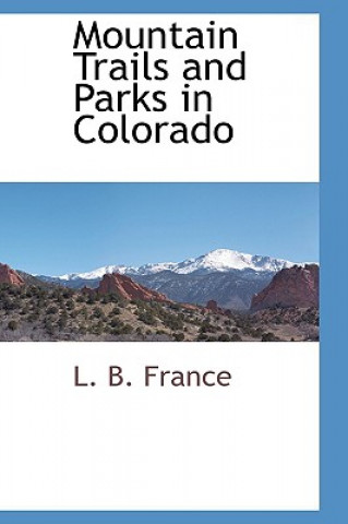 Carte Mountain Trails and Parks in Colorado L B France