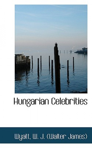 Libro Hungarian Celebrities Wyatt W J (Walter James)