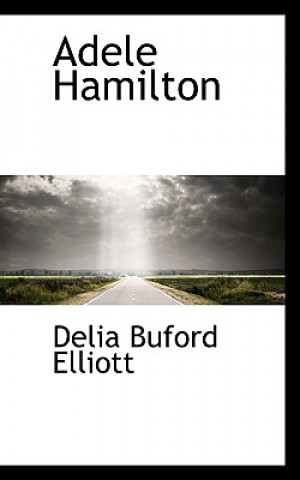 Knjiga Adele Hamilton Delia Buford Elliott