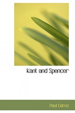 Kniha Kant and Spencer Dr Paul Carus