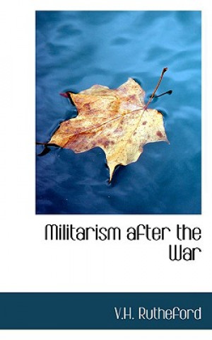 Carte Militarism After the War V H Rutheford