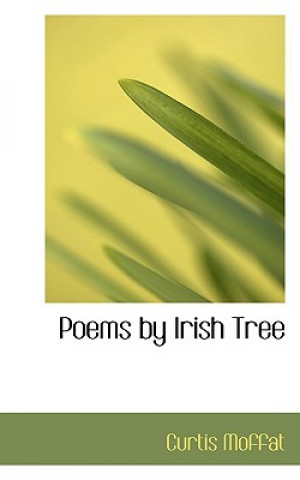 Kniha Poems by Irish Tree Curtis Moffat