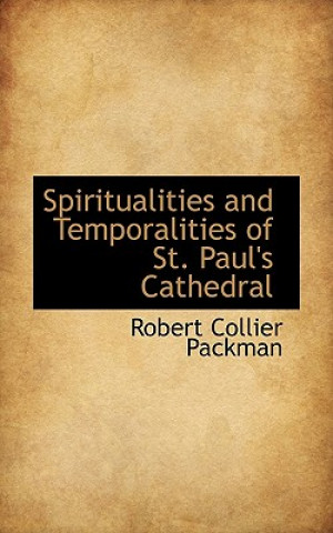 Livre Spiritualities and Temporalities of St. Paul's Cathedral Robert Collier Packman