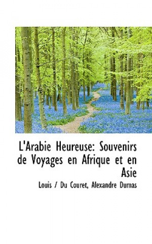 Kniha L'Arabie Heureuse Alexandre Dumas Louis / Du Couret