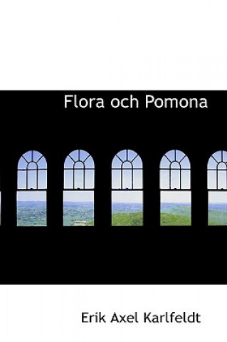 Kniha Flora Och Pomona Erik Axel Karlfeldt