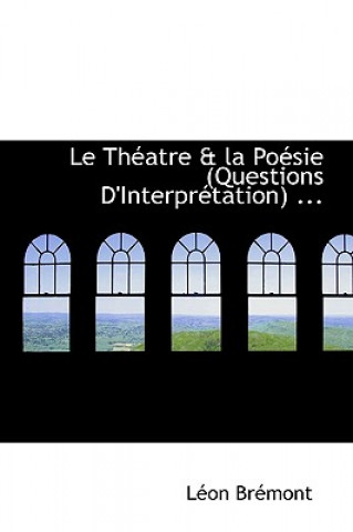 Carte Th Atre & La Po Sie (Questions D'Interpr Tation) ... L on Br Mont