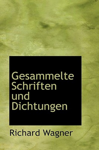 Carte Gesammelte Schriften Und Dichtungen Wagner