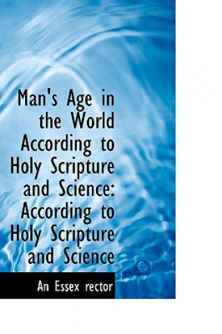 Carte Man's Age in the World According to Holy Scripture and Science An Essex Rector