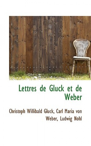 Książka Lettres de Gluck Et de Weber Gluck