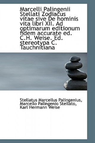 Buch Marcelli Palingenii Stellati Zodiacus Vitae Sive de Hominis Vita Libri XII. Ad Optimarum Editionum F Stellatus Marcellus Palingenius