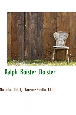 Książka Ralph Roister Doister Clarence Griffin Child Nicholas Udall