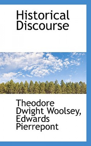 Knjiga Historical Discourse Edwards Pierrepont Theo Dwight Woolsey