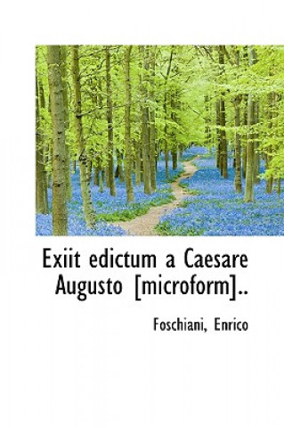 Knjiga Exiit Edictum a Caesare Augusto [Microform].. Foschiani Enrico