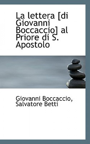 Carte Lettera [Di Giovanni Boccaccio] Al Priore Di S. Apostolo Salvatore Betti Giovanni Boccaccio