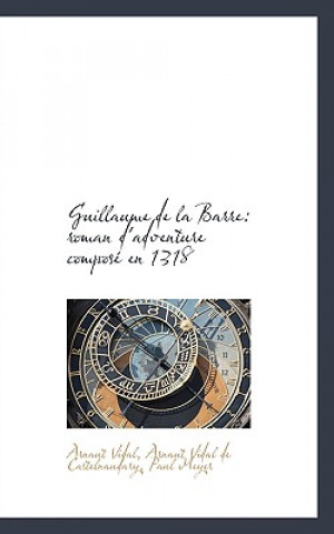 Livre Guillaume de La Barre Arnaut Vidal De Castelnaudary Pa Vidal