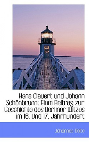 Könyv Hans Clauert Und Johann Schonbrunn Johannes Bolte
