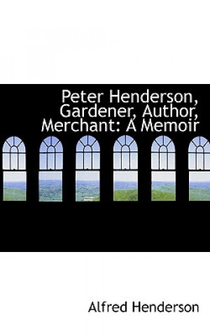 Carte Peter Henderson, Gardener, Author, Merchant Alfred Henderson