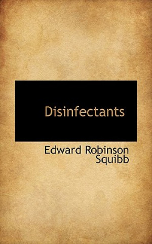 Kniha Disinfectants Edward Robinson Squibb