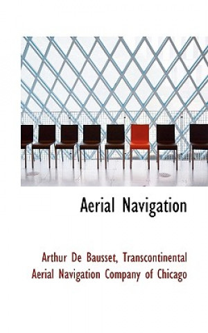 Kniha Aerial Navigation Transcontinental Aerial Navi De Bausset