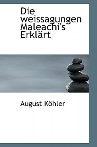 Kniha Weissagungen Maleachi's Erklart August Khler