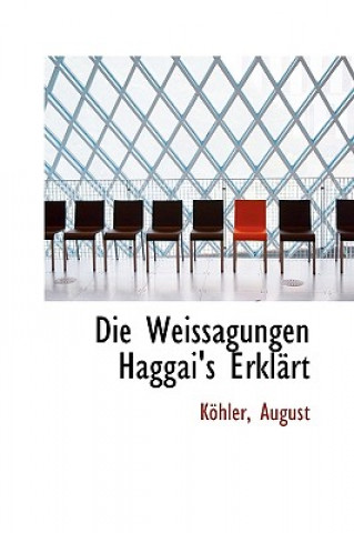 Kniha Weissagungen Haggai's Erkl Rt K Hler August