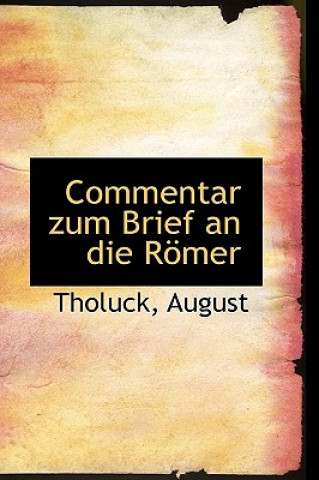 Carte Commentar Zum Brief an Die R Mer Tholuck August