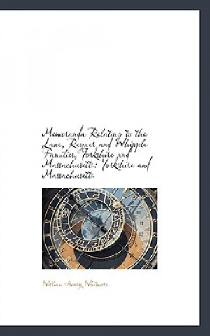 Libro Memoranda Relating to the Lane, Reyner and Whipple Families, Yorkshire and Massachusetts William Henry Whitmore