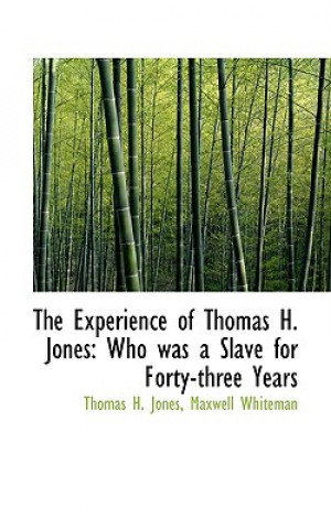 Kniha Experience of Thomas H. Jones Maxwell Whiteman Thomas H Jones