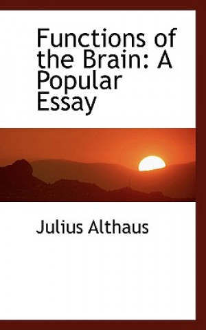 Könyv Functions of the Brain Julius Althaus