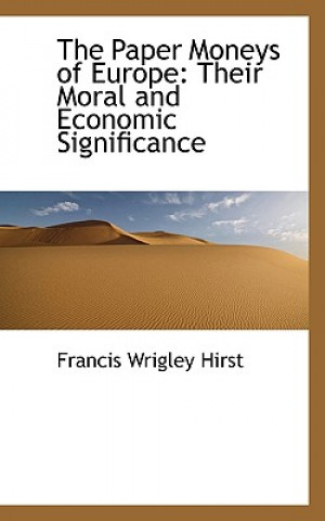 Kniha Paper Moneys of Europe Francis Wrigley Hirst