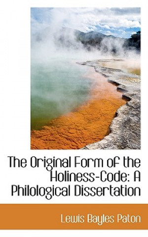 Könyv Original Form of the Holiness-Code Lewis Bayles Paton