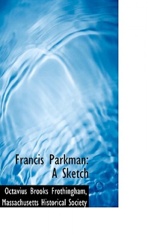 Carte Francis Parkman Massachusetts Histor Brooks Frothingham