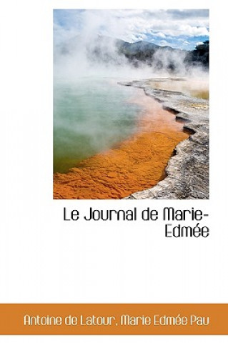 Buch Journal de Marie-Edm E Marie Edme Pau Antoine De LaTour