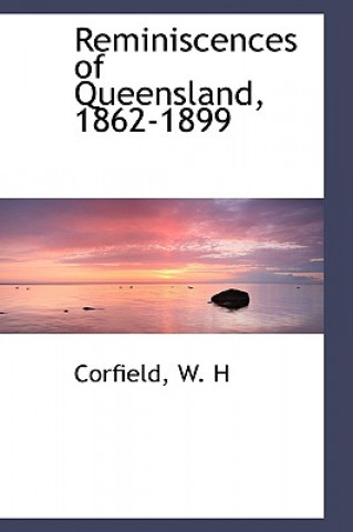 Buch Reminiscences of Queensland, 1862-1899 Corfield W H