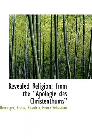 Könyv Revealed Religion Hettinger Franz