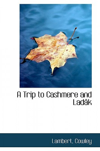 Livre Trip to Cashmere and Ladak Lambert Cowley