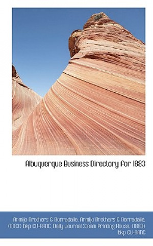 Kniha Albuquerque Business Directory for 1883 Armijo Brothers & Borradaile