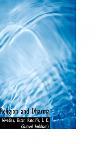 Kniha Religion and Dharma Nivedita Sister