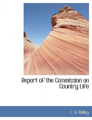 Carte Report of the Commission on Country Life L H Bailey