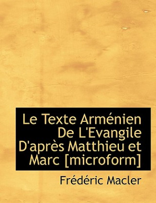 Kniha Texte Armenien de L'Evangile D'Apres Matthieu Et Marc [Microform] Frederic Macler