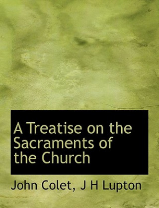 Carte Treatise on the Sacraments of the Church J H Lupton