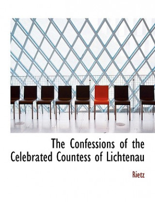 Kniha Confessions of the Celebrated Countess of Lichtenau Rietz