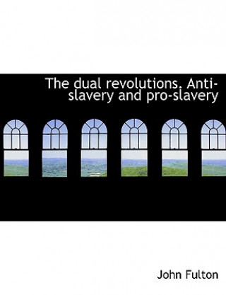 Carte Dual Revolutions. Anti-Slavery and Pro-Slavery Fulton