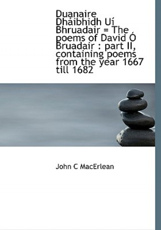 Knjiga Duanaire Dhaibhidh Ui Bhruadair = the Poems of David O Bruadair John C Macerlean