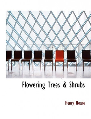 Livre Flowering Trees & Shrubs Henry Hoare