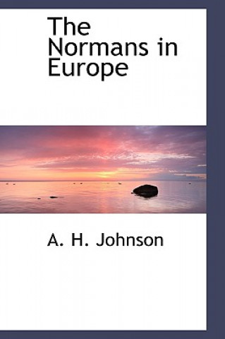 Livre Normans in Europe A H Johnson