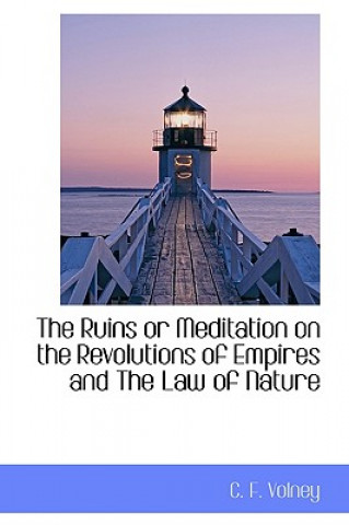 Kniha Ruins or Meditation on the Revolutions of Empires and the Law of Nature Constantin Francois Volney